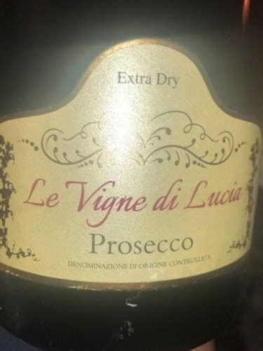 2017 Le Vigne Di Lucia Prosecco Extra Dry Vivino US