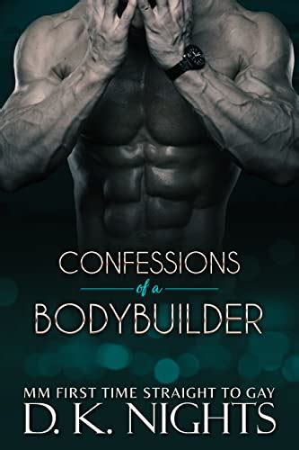 Confessions Of A Bodybuilder Straight To Gay First Time MM Part EBook Nights D K