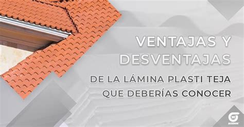 Ventajas y desventajas de la lámina plasti teja que deberías conocer