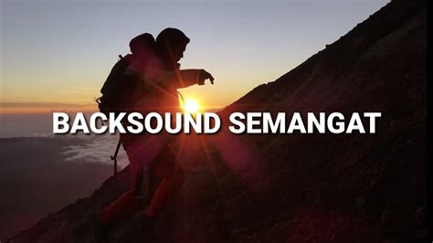 Backsound Semangat Musik Pembangkit Semangat Youtube