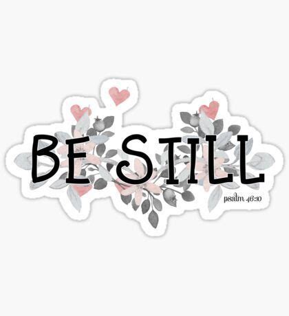 Christian Quote Be Still Sticker For Sale By ChristianStore God