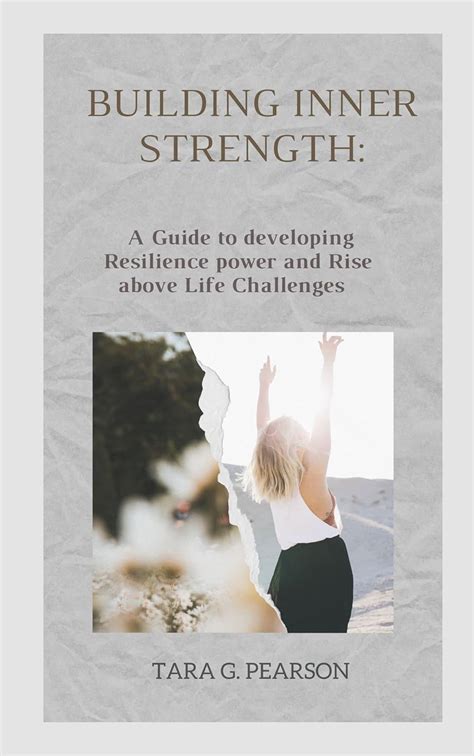 Building Inner Strength A Guide To Developing Resilience Power And