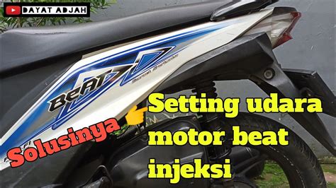 Cara Setting Udara Motor Beat Injeksi Agar Langsam YouTube