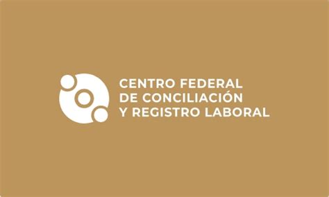 Atribuciones del Centro Centro Federal de Conciliación y Registro