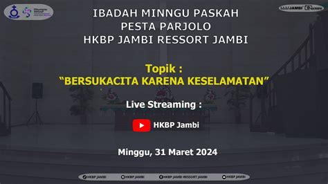 Ibadah Minggu Paskah HKBP Jambi Ressort Jambi Minggu 31 Maret 2024