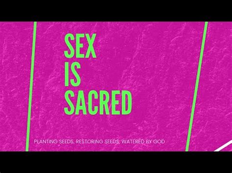 Sex Is Sacred YouTube