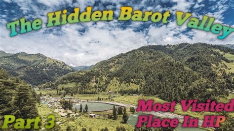 Barot Valley Part3 The Hidden Valley In Himachal Most Visited Place In