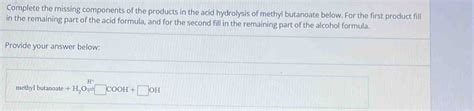 Solved Complete The Missing Components Of The Products In The Acid