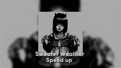 Sweater Weather 𝑆𝑝𝑒𝑒𝑑 𝑢𝑝 ☠︎︎ Youtube