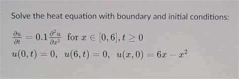 Solved Solve The Heat Equation With Boundary And Initial