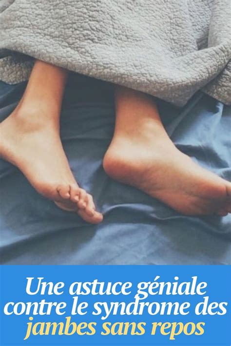 Une astuce géniale contre le syndrome des jambes sans repos Tutoriel