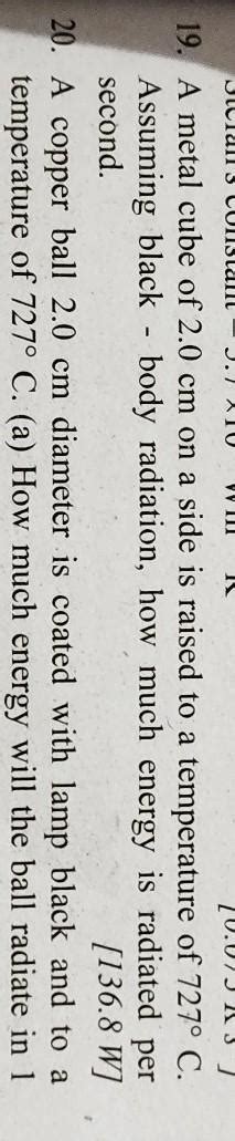 A Metal Cube Of 2 0 Cm On A Side Is Raised To A Temperature Of 727