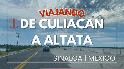 Camino De Culiacan A Altata Navolato Sinaloa Cuanto Tiempo Se