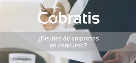 C Mo Cobrar Deudas De Empresas En Concurso De Acreedores Consejos