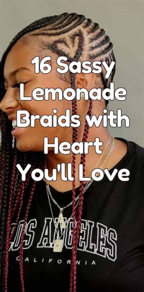 Sassy Lemonade Braids With Heart You Ll Love