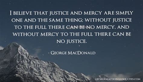 I Believe That Justice - George MacDonald Quotes: User Rated Quotes in ...