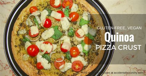 Quinoa Pizza Crust Easy Vegan Gluten Free Pizza Crust