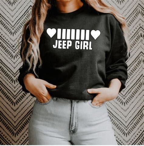 Jeep Girl Ts Jeap Girl Sweatshirt Jeep Lover Jeep Lover Etsy