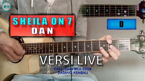 Chord Gitar | Sheila on 7 - DAN (Versi Live) - YouTube