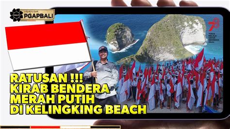 Kelingking Beach Kian Indah Dipenuhi Bendera Merah Putih YouTube