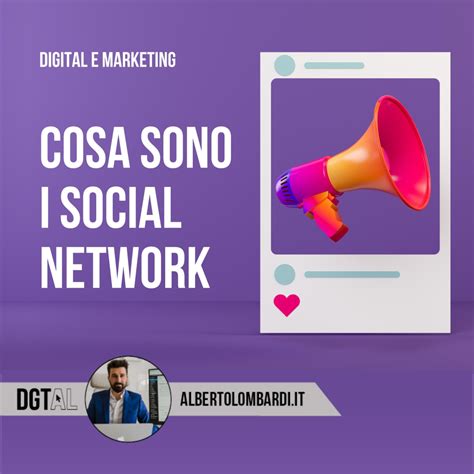 Cosa Sono I Social Network Alberto Lombardi Web Agency