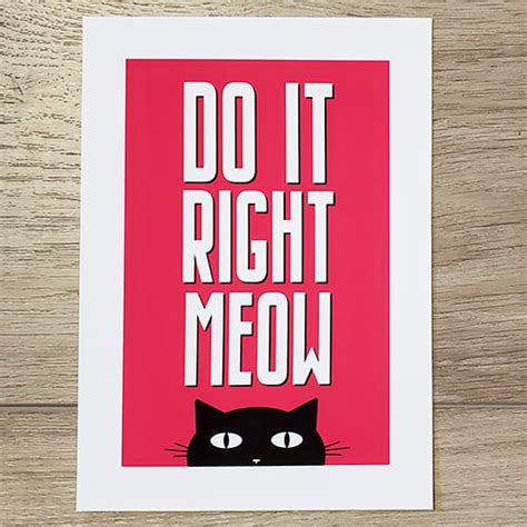 Do It Right Meow Print / Goods And Evil Brand Clothing