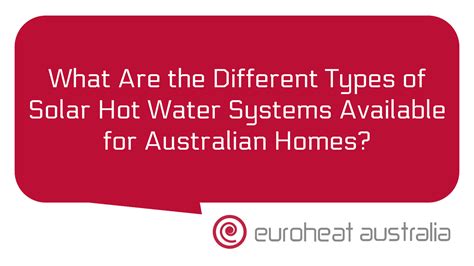 What Are The Different Types Of Solar Hot Water Systems Available For