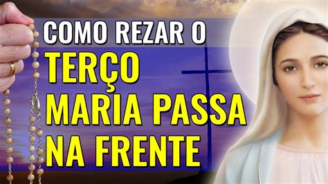 Como Rezar O Ter O Maria Passa Na Frente Youtube