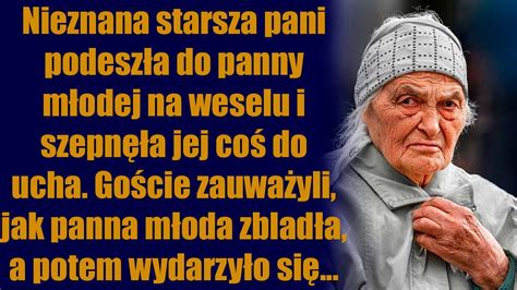 Nieznana starsza pani podeszła do panny młodej na weselu i szepnęła jej