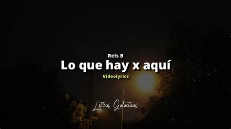 Rels B Lo Que Hay X Aqu Letra Lyrics Youtube Music