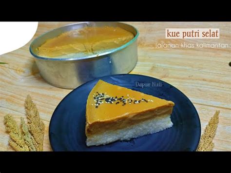 Resep Rahasia Kue Putri Selat Kalimantan Jajanan Istimewa Yang Wajib