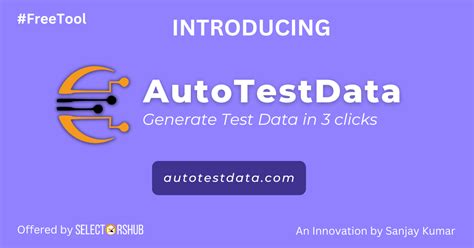 Autotestdata The Best Fake Data Generating Tool For Testing Applications By Sanjay Kumar