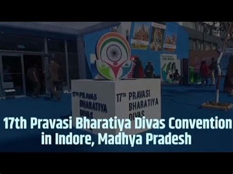 17th Pravasi Bharatiya Divas Convention In Indore Dream Affairs YouTube