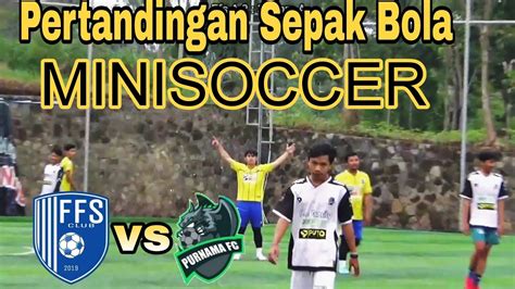 Pertandingan Sepak Bola Minisoccer Ffs Clubs Vs Purnama Fc Youtube