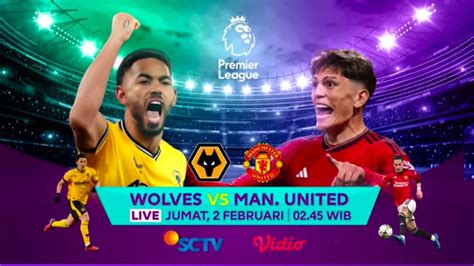 Jadwal Live Liga Inggris Di Sctv Hari Ini Jumat Februari