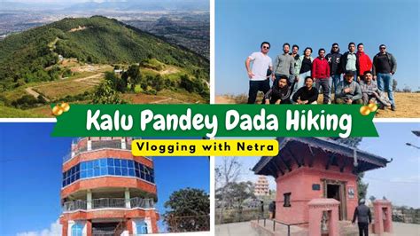 Kalu Pandey Dada Hiking Vlog Dahachwok