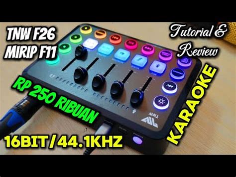 Kupas Tuntas Soundcard Tnw F Yang Mirip F Untuk Karaoke Live