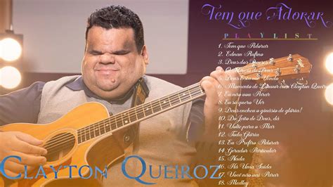 Clayton Queiroz Musica Gospel As M Sicas De Maior Sucesso De De