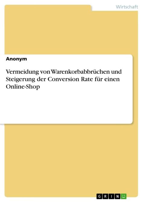 Vermeidung von Warenkorbabbrüchen und Steigerung der Conversion Rate