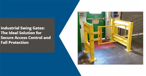 osha safety swing gates  closing safety gates osha industrial