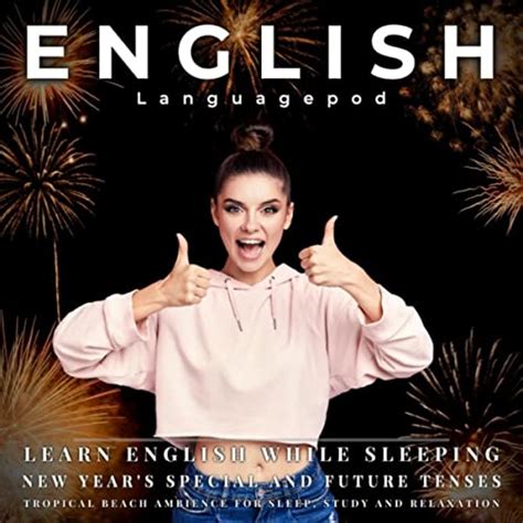 Learn English While Sleeping New Years Special And Future Tenses