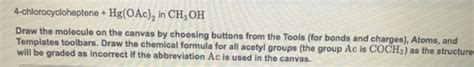 Solved 4 Chlorocycloheptene Hg OAc 2 In CH OH Draw The Chegg