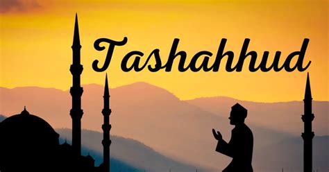 Tashahhud Significance And Spiritual Essence In Prayer