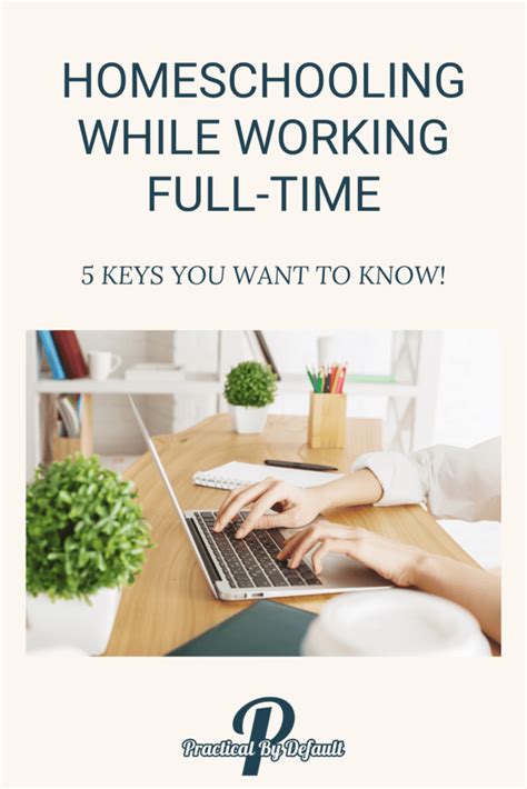 Homeschooling While Working Full Time 5 Keys For Success