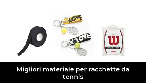 47 Migliori Materiale Per Racchette Da Tennis Nel 2024 Secondo 925