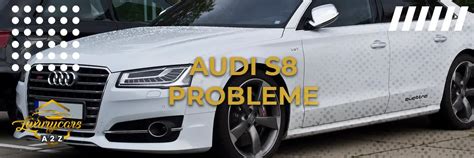 Häufige Probleme mit dem Audi S8 Detaillierte Antwort