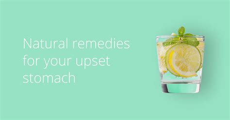 Upset Stomach: 7 Natural Remedies