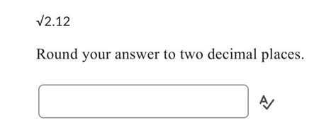 Solved Round Your Answer To Two Decimal Places