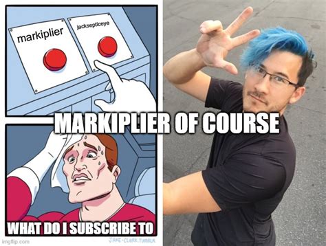 Markiplier Vs Jacksepticeye Imgflip