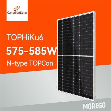 Canadian Solar Tophiku6 Topcon N Type PV Module 575W 580W 585W Higher